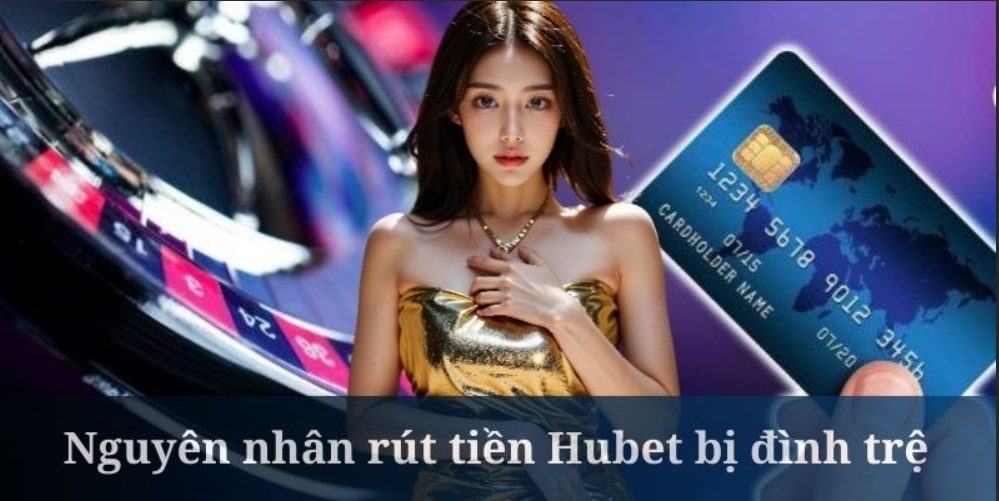 Rút tiền Hubet cần chọn phương thức phù hợp nhất